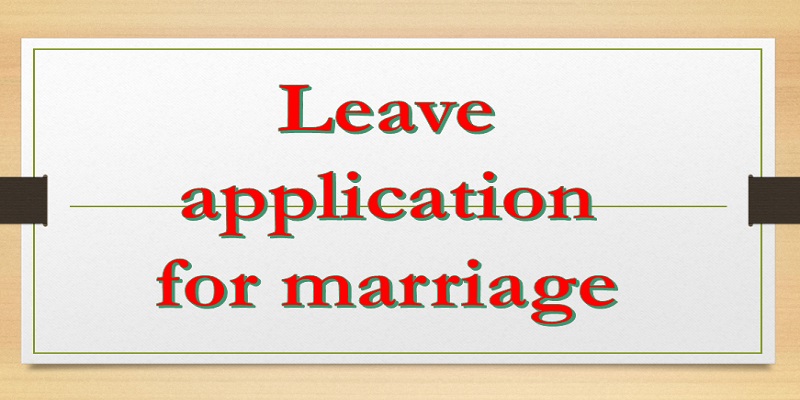 Leave application for marriage