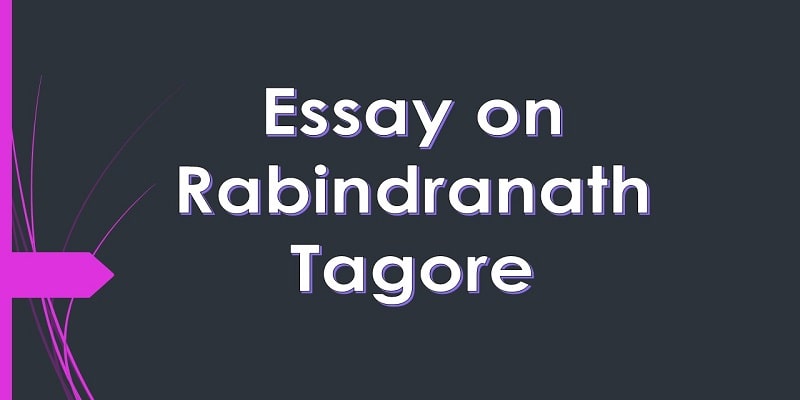 rabindranath tagore essay in english 1000 words
