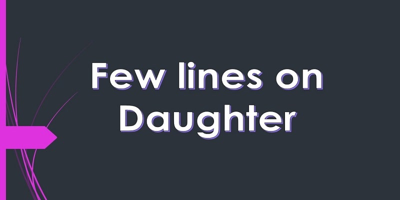 Few lines on daughter