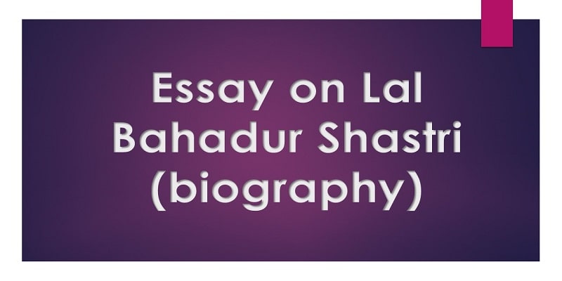 Essay on Lal Bahadur Shastri