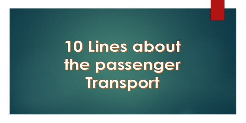 10 Lines about the passenger transport