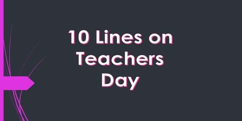 10 Lines On Teachers Day In English For Class 1