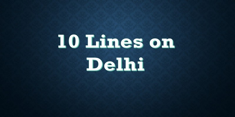 10 Lines on Delhi