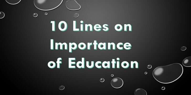 10 lines essay on importance of education