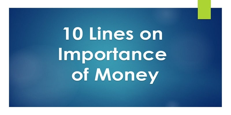 10 Lines on Importance of Money