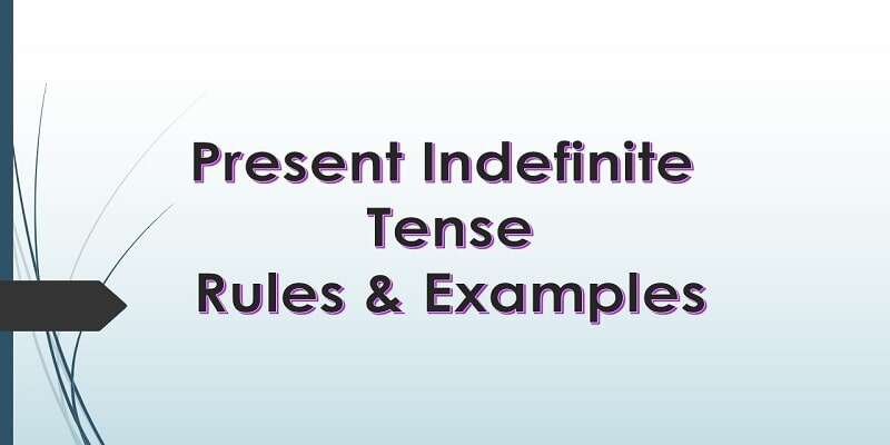 present-indefinite-tense-in-english-rules-how-and-when-to-use-it