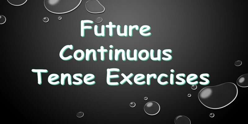 Future Continuous Tense Exercises With Answers In English Pdf 