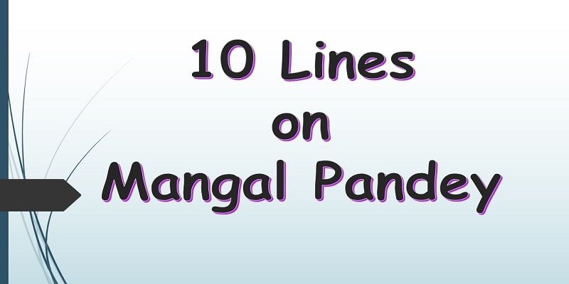 10 Lines on Mangal Pandey