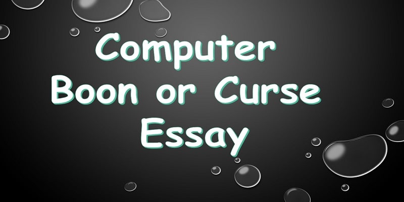 Computer Boon or Curse Essay