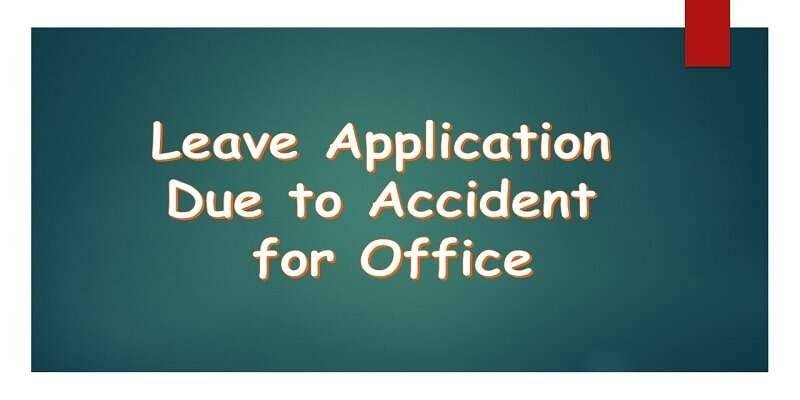 Leave Application Due to Accident for Office