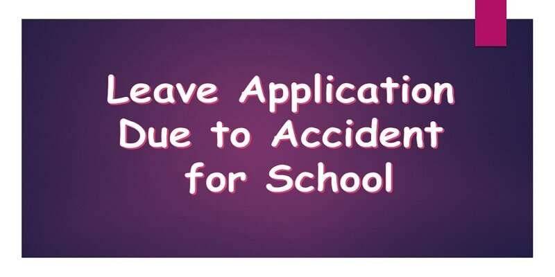 Leave Application due to Accident for School