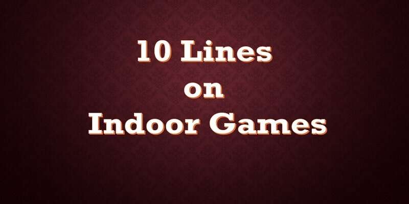 10 Lines On Indoor Games