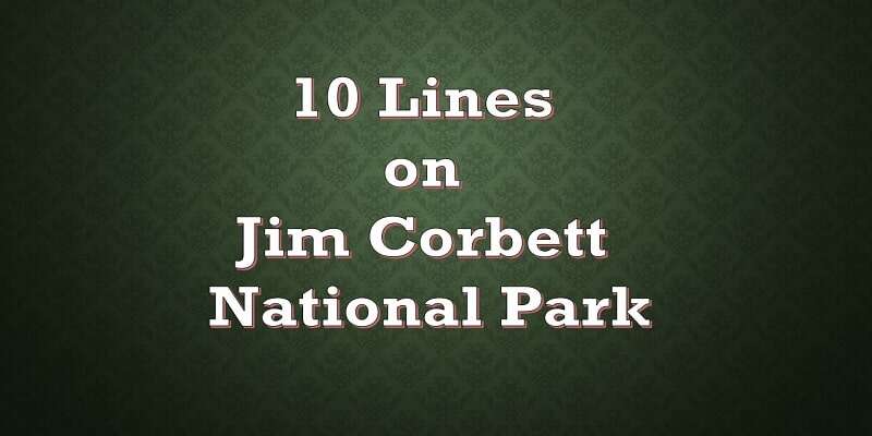 10 Lines on Jim Corbett National Park