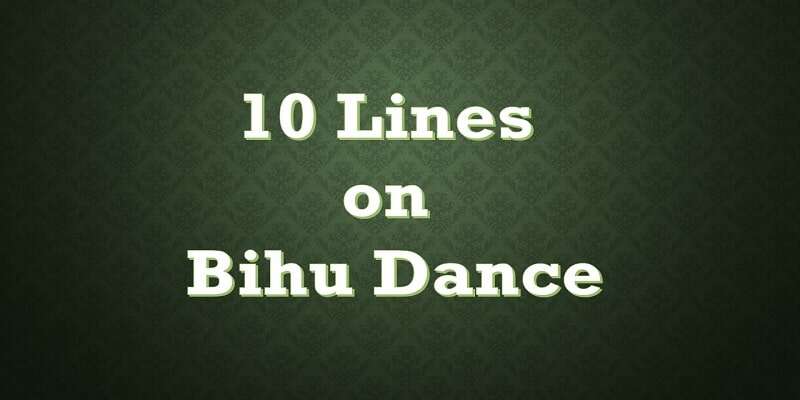 10 Lines on Bihu Dance