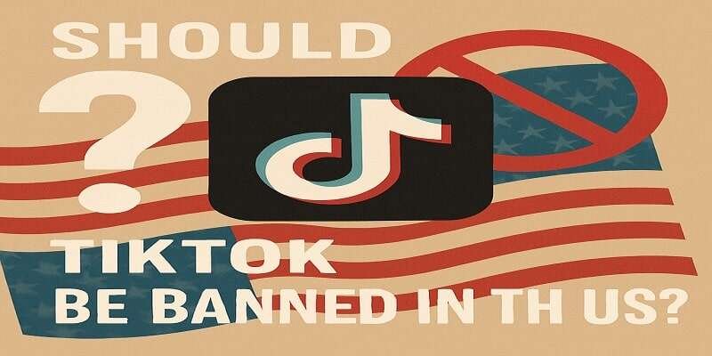 Essay on Should TikTok be banned in the US